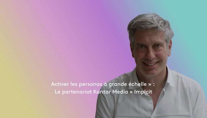 Le partenariat Kantar Media × Implcit : Interview de Laurent Nicolas