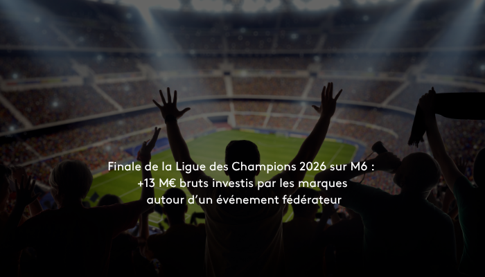 Bilan publicitaire de la Finale de la Ligue des Champions sur M6